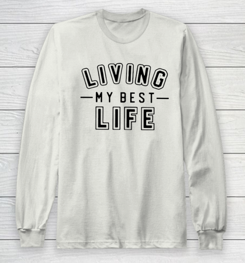 UNIVERSITY GOLD Living My Best Life Long Sleeve T-Shirt 9