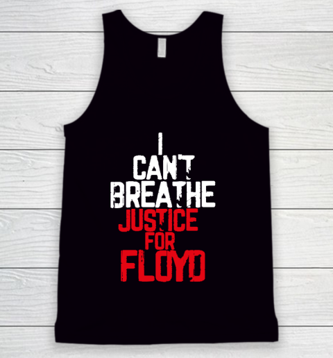 I Can't Breathe Justice For George Floyd T Shirt Black Lives Matter Tank Top