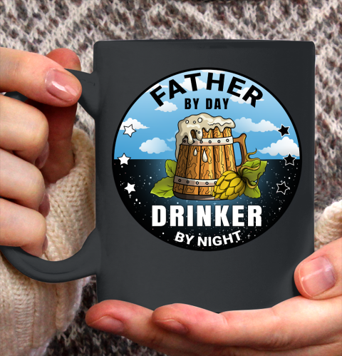 Father's Day Funny Gift Ideas Apparel  Father By Day Drinker By Night T Shirt Ceramic Mug 11oz