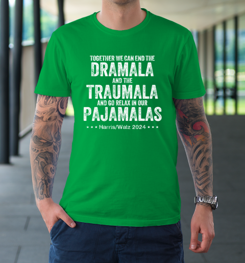 Together We Can End the Dramala And The Traumala T-Shirt 5