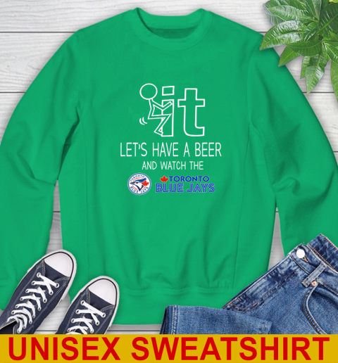 Toronto Blue Jays Baseball MLB Let's Have A Beer And Watch Your Team Sports Sweatshirt 8
