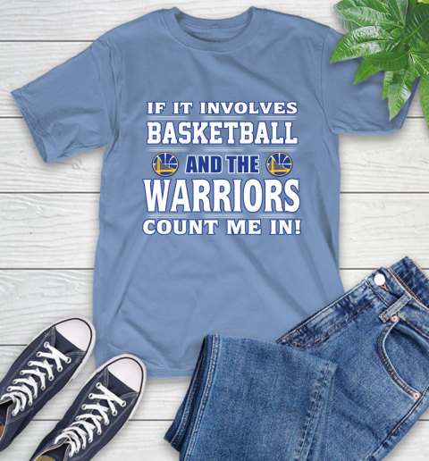 NBA If It Involves Basketball And Golden State Warriors Count Me In Sports T-Shirt 11