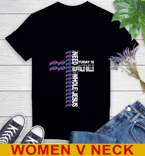 NFL All I Need Today Is A Little Bit Of Buffalo Bills Shirt Women's V-Neck T-Shirt
