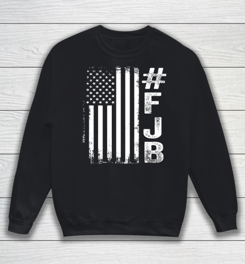 FJB Fuck Joe Biden American Flag Sweatshirt