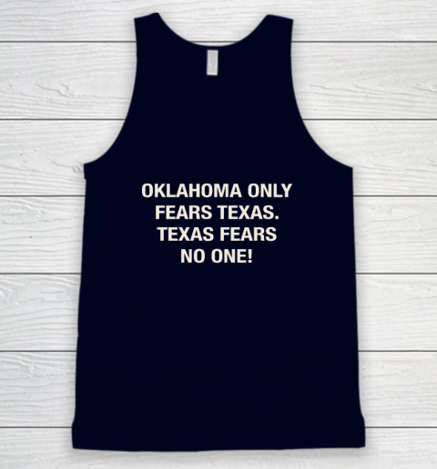 Oklahoma Only Fears Texas Texas Fears No On Tank Top 2