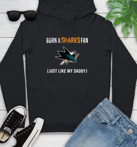 NHL San Jose Sharks Hockey Loyal Fan Just Like My Daddy Shirt Youth Hoodie