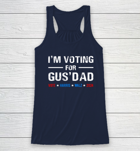 I'm Voting For Gus Dad Vote Harris Walz 2024 Racerback Tank 5