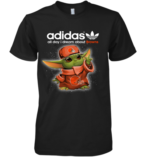 Baby Yoda Adidas All Day I Dream About Cleveland Browns Premium Men's T-Shirt