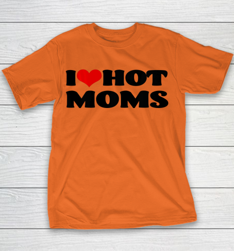 I Love Hot Moms tshirt I Heart Hot Moms Shirt Youth T-Shirt 3