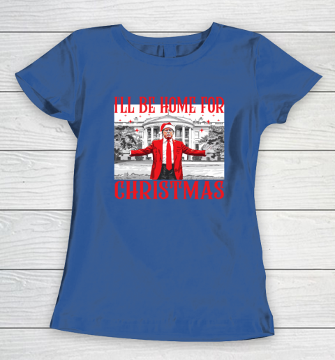 I'll Be Home For Christmas Santa Funny Trump Xmas Pajamas Women's T-Shirt 6