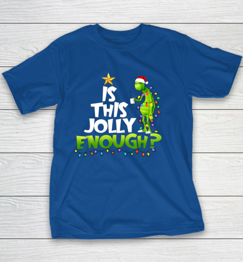 Grinch Is this jolly enough Noel merry christmas Youth T-Shirt 6