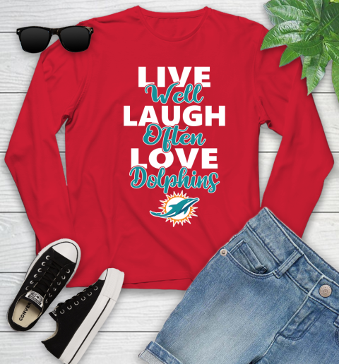 NFL Football Miami Dolphins Live Well Laugh Often Love Shirt Youth Long Sleeve 10
