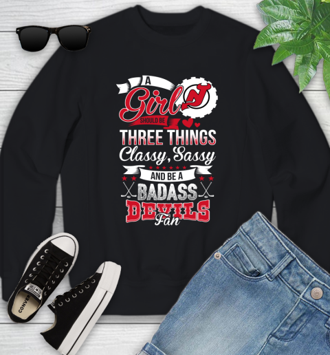 New Jersey Devils NHL Hockey A Girl Should Be Three Things Classy Sassy And A Be Badass Fan Youth Sweatshirt