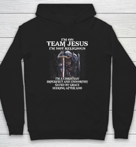 I'm On Team Jesus I'm Not Religious Hoodie