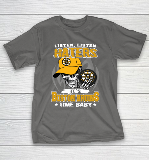 Listen Haters It is BRUINS Time Baby NHL T-Shirt 8