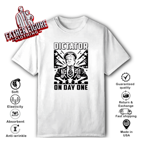 Dictator On Day One Trump T-Shirt