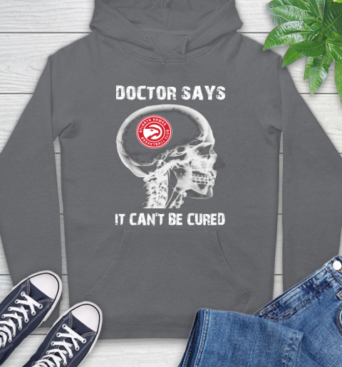 NBA Atlanta Hawks Basketball Skull It Can't Be Cured Shirt Hoodie 7