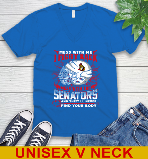 Ottawa Senators Mess With Me I Fight Back Mess With My Team And They'll Never Find Your Body Shirt V-Neck T-Shirt 5