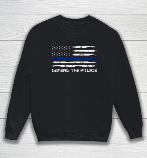 Defend The Blue Shirt  Defend The Police American Flag Blue Line Police For Trump Sweatshirt
