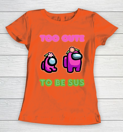 Among Us Shirts Too cute to be sus Women's T-Shirt 2