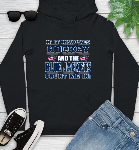 NHL If It Involves Hockey And The Columbus Blue Jackets Count Me In Sports Youth Hoodie 2