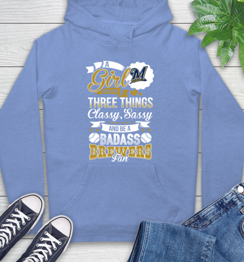 Milwaukee Brewers MLB Baseball A Girl Should Be Three Things Classy Sassy And A Be Badass Fan Hoodie 11