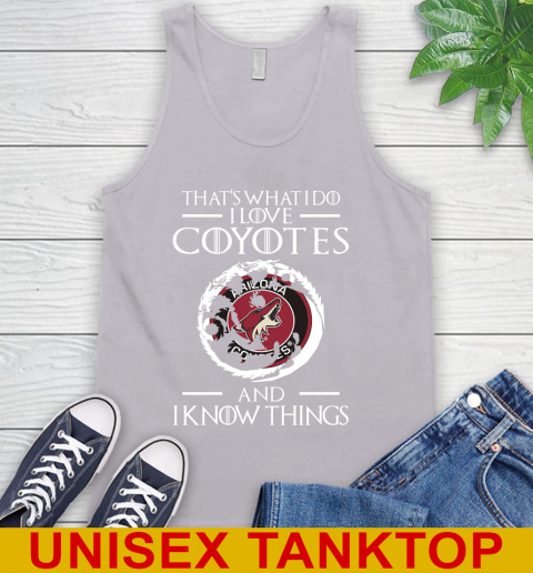Arizona Coyotes NHL Hockey That's What I Do I Love My Team And I Know Things Game Of Thrones 69
