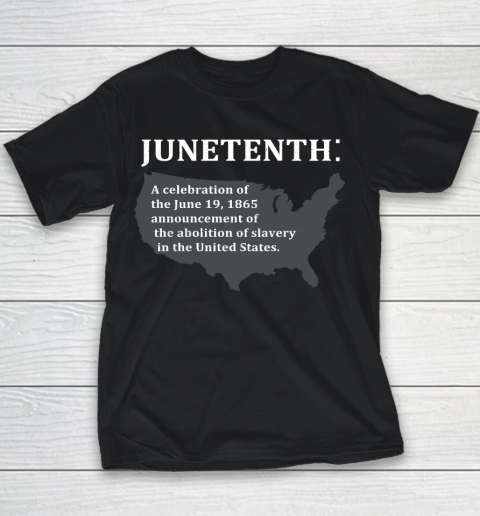 Junetenth A Celebration Of The June 19, 1865 Announcement Of The Abolition Of Slavery In The United States Youth T-Shirt