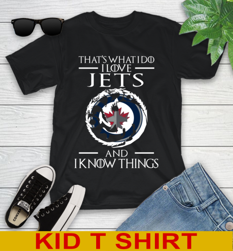 Winnipeg Jets NHL Hockey That's What I Do I Love My Team And I Know Things Game Of Thrones 97