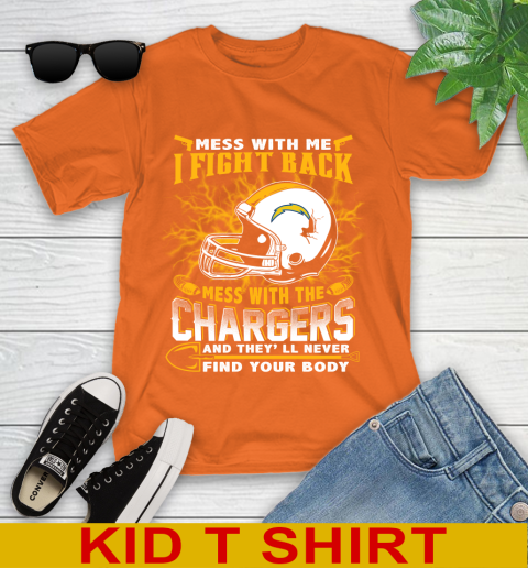 NFL Football San Diego Chargers Mess With Me I Fight Back Mess With My Team And They'll Never Find Your Body Shirt Youth T-Shirt 8