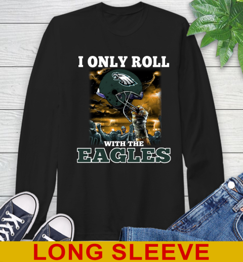 Philadelphia Eagles NFL Football I Only Roll With My Team Sports Long Sleeve T-Shirt