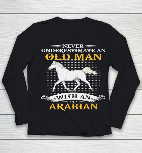 Father gift shirt Mens Never Underestimate An Old Man With An Arabian Horse Funny T Shirt Youth Long Sleeve
