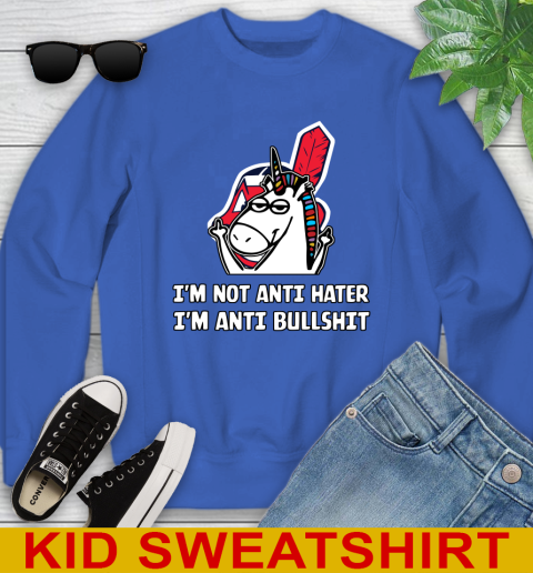 Cleveland Indians MLB Baseball Unicorn I'm Not Anti Hater I'm Anti Bullshit Youth Sweatshirt 7