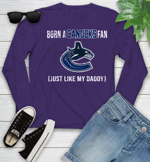 NHL Vancouver Canucks Hockey Loyal Fan Just Like My Daddy Shirt Youth Long Sleeve 4