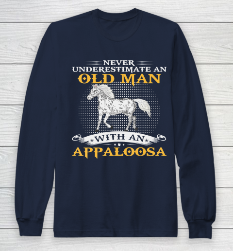 Father gift shirt Mens Never Underestimate An Old Man With An Appaloosa Horse Funny T Shirt Long Sleeve T-Shirt 2