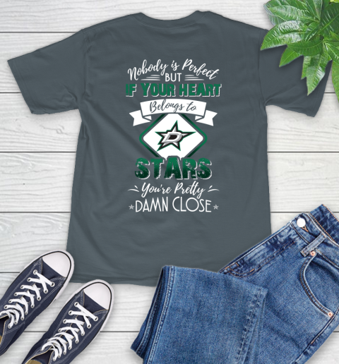 NHL Hockey Dallas Stars Nobody Is Perfect But If Your Heart Belongs To Stars You're Pretty Damn Close Shirt T-Shirt - Image 8