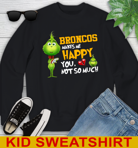 NFL Denver Broncos Makes Me Happy You Not So Much Grinch Football Sports Youth Sweatshirt