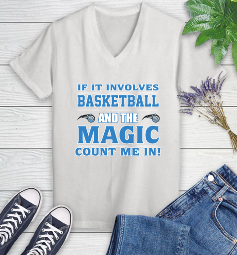 NBA If It Involves Basketball And Orlando Magic Count Me In Sports Women's V-Neck T-Shirt