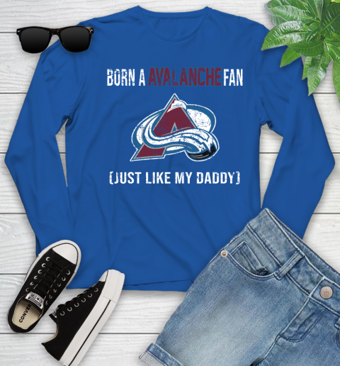 NHL Colorado Avalanche Hockey Loyal Fan Just Like My Daddy Shirt Youth Long Sleeve 9
