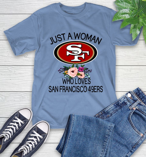 NFL Just A Woman Who Loves San Francisco 49ers Football Sports T-Shirt 11