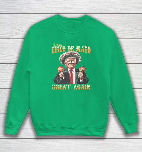 Trump Make Cinco De Mayo Great Again Sweatshirt 4