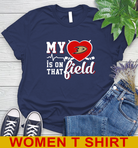 NHL My Heart Is On That Field Hockey Sports Anaheim Ducks Women's T-Shirt 12