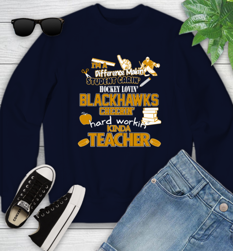 Chicago Blackhawks NHL I'm A Difference Making Student Caring Hockey Loving Kinda Teacher Youth Sweatshirt 2