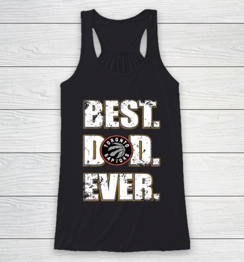 NBA Toronto Raptors Basketball Best Dad Ever Family Shirt Racerback Tank