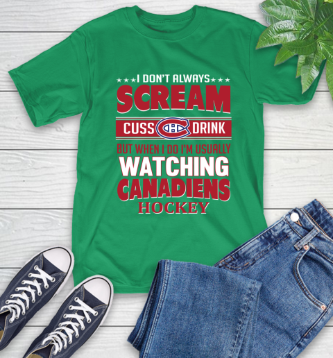 Montreal Canadiens NHL Hockey I Scream Cuss Drink When I'm Watching My Team T-Shirt 7