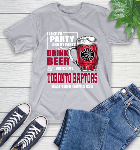 NBA Drink Beer and Watch My Toronto Raptors Beat Your Team's Ass Basketball T-Shirt 6