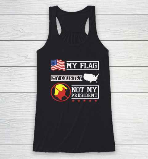 My Flag My Country Not My President Racerback Tank