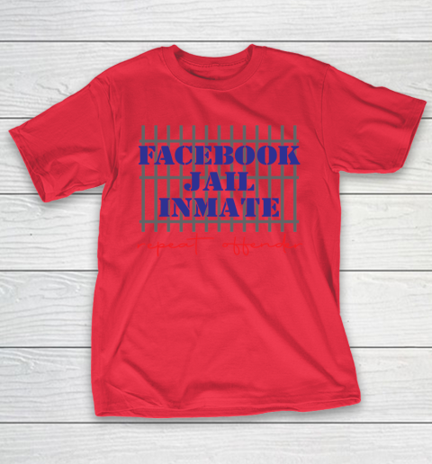 Facebook Jail tshirt Inmate Repeat Offender  FB Jail T-Shirt 7