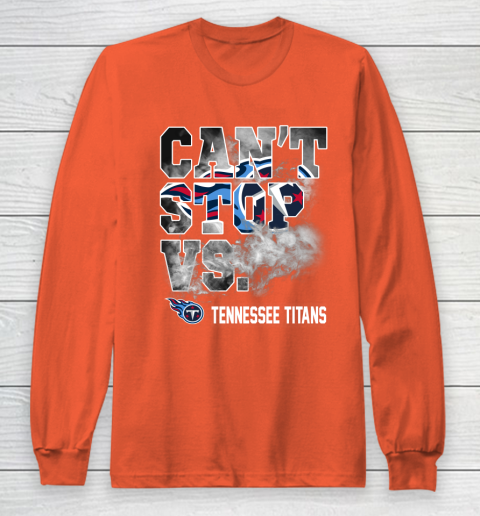 NFL Tennessee Titans Can't Stop Vs Long Sleeve T-Shirt 3