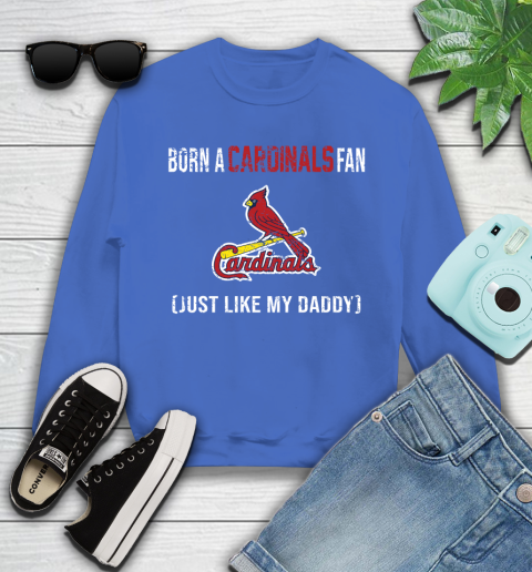 MLB Baseball St.Louis Cardinals Loyal Fan Just Like My Daddy Shirt Youth Sweatshirt 5